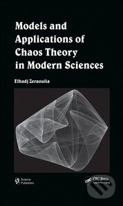 Kniha: Models and Applications of Chaos Theory in Modern Sciences (Elhadj Zeraoulia). Science Publishers, 2011 Kniha: Models and Applications of Chaos Theory in Modern Sciences (Elhadj Zeraoulia). Science Publishers, 2011