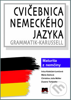 Cvičebnica nemeckého jazyka - Ivica Kolečáni-Lenčová a kol., Príroda, 2012