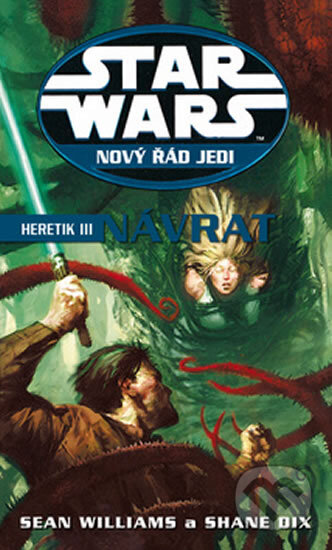 Kniha: Star Wars: Nový řád Jedi - Heretik III (Sean Williams a Shane Dix). Egmont ČR, 2012 Kniha: Star Wars: Nový řád Jedi - Heretik III (Sean Williams a Shane Dix). Egmont ČR, 2012