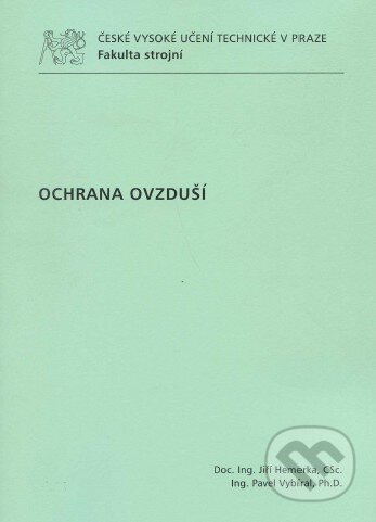 Kniha: Ochrana ovzduší (Jiří Hemerka a kolektiv). CVUT Praha, 2010 Kniha: Ochrana ovzduší (Jiří Hemerka a kolektiv). CVUT Praha, 2010
