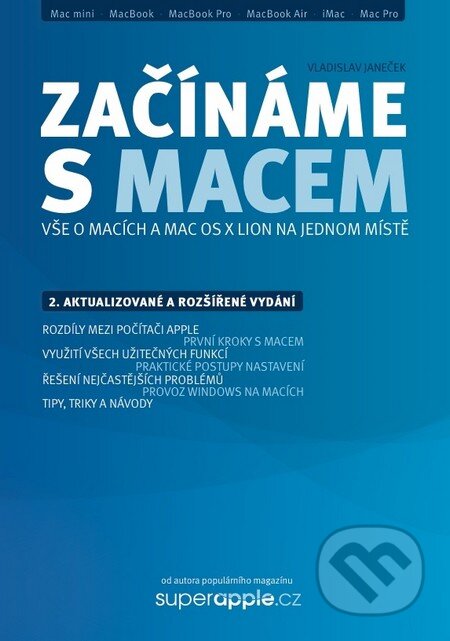 Kniha: Začínáme s Macem (Vladislav Janeček). SuperApple.cz, 2011 Kniha: Začínáme s Macem (Vladislav Janeček). SuperApple.cz, 2011