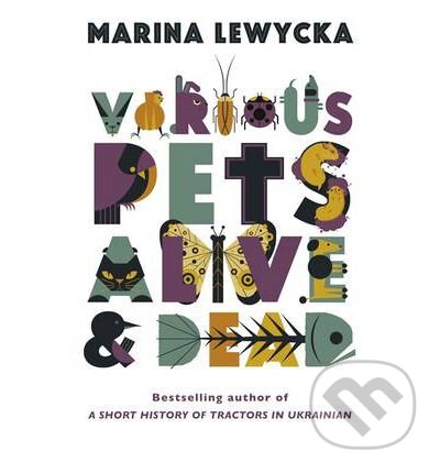Kniha: Various Pets Alive and Dead (Marina Lewycká). Penguin Books, 2012 Kniha: Various Pets Alive and Dead (Marina Lewycká). Penguin Books, 2012