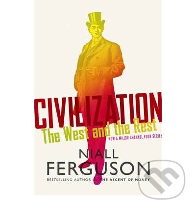 Kniha: Civilization: The West and the Rest (Niall Ferguson). Penguin Books, 2012 Kniha: Civilization: The West and the Rest (Niall Ferguson). Penguin Books, 2012