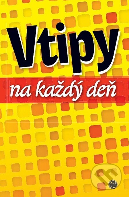 Kniha: Vtipy na každý deň (Plat4M Books). Plat4M Books, 2012 Kniha: Vtipy na každý deň (Plat4M Books). Plat4M Books, 2012