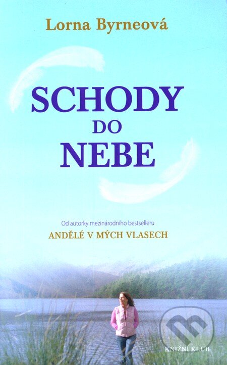 Kniha: Schody do nebe (Lorna Byrne). Knižní klub, 2012 Kniha: Schody do nebe (Lorna Byrne). Knižní klub, 2012