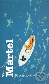 Kniha: Pí a jeho život (Yann Martel). Argo, 2004 Kniha: Pí a jeho život (Yann Martel). Argo, 2004