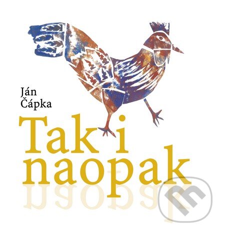 Kniha: Tak i naopak (Ján Čápka). Miloš Prekop - AND, 2011 Kniha: Tak i naopak (Ján Čápka). Miloš Prekop - AND, 2011