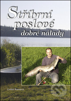 Kniha: Stříbrní poslové dobré nálady (Lukáš Kamaryt). Akcent, 2011 Kniha: Stříbrní poslové dobré nálady (Lukáš Kamaryt). Akcent, 2011