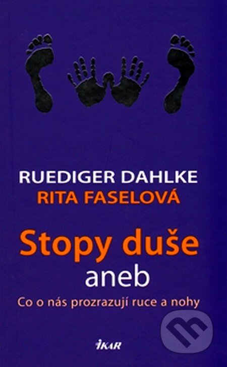 Kniha: Stopy duše (Rita Faselová a Ruediger Dahlke). Ikar CZ, 2012 Kniha: Stopy duše (Rita Faselová a Ruediger Dahlke). Ikar CZ, 2012