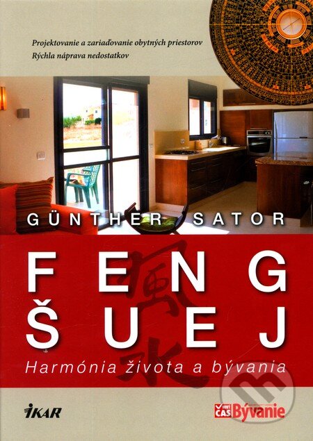 Kniha: Feng šuej - Harmónia života a bývania (Günther Sator). Ikar, 2012 Kniha: Feng šuej - Harmónia života a bývania (Günther Sator). Ikar, 2012