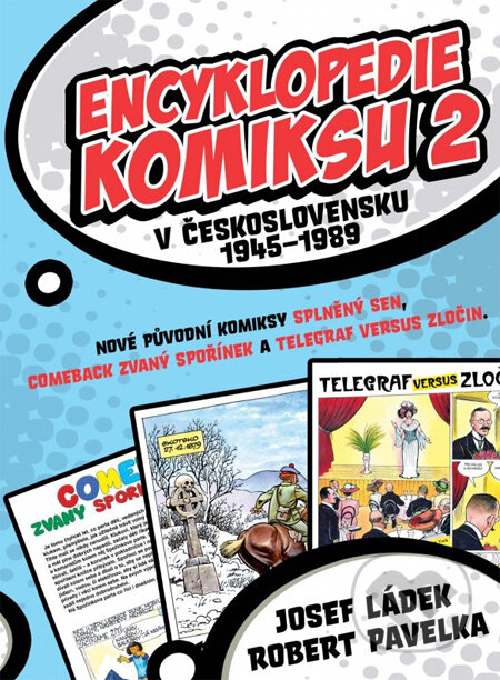 Kniha: Encyklopedie komiksu 2 (Josef Ládek a Robert Pavelka). XYZ, 2012 Kniha: Encyklopedie komiksu 2 (Josef Ládek a Robert Pavelka). XYZ, 2012