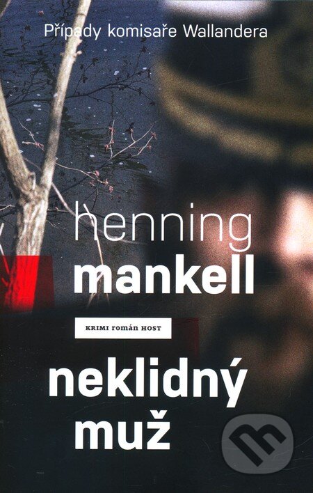 Kniha: Neklidný muž (Henning Mankell). Host, 2012 Kniha: Neklidný muž (Henning Mankell). Host, 2012