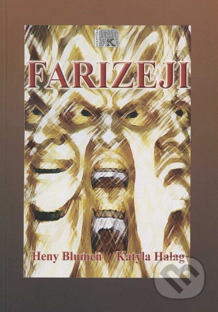 Kniha: Farizeji (Henry Blumen a Katyla Halag). Kristína Rybárová - Agentúra K, 2011 Kniha: Farizeji (Henry Blumen a Katyla Halag). Kristína Rybárová - Agentúra K, 2011