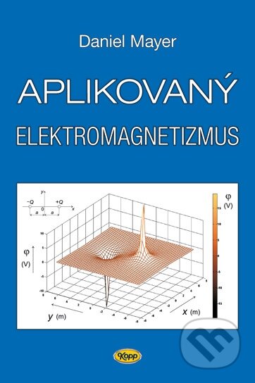Kniha: Aplikovaný elektromagnetizmus (Daniel Mayer). Kopp, 2012 Kniha: Aplikovaný elektromagnetizmus (Daniel Mayer). Kopp, 2012
