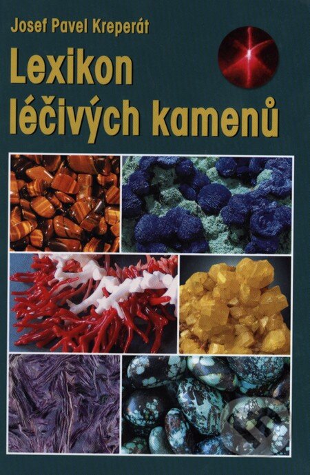 Kniha: Lexikon léčivých kamenů (Josef Pavel Kreperát). Granit, 2012 Kniha: Lexikon léčivých kamenů (Josef Pavel Kreperát). Granit, 2012