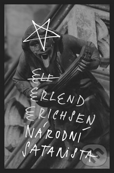 Kniha: Národní satanista (Erlend Erichsen). Host, 2012 Kniha: Národní satanista (Erlend Erichsen). Host, 2012