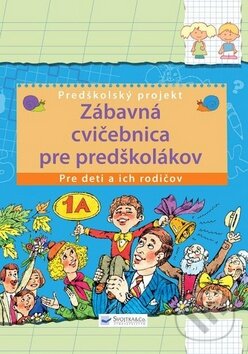 Zábavná cvičebnica pre predškolákov, Svojtka&Co., 2012