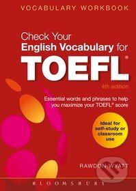 Check Your English Vocabulary for TOEFL - Rawdon Wyatt, A & C Black, 2012