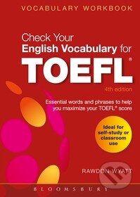 Kniha: Check Your English Vocabulary for TOEFL (Rawdon Wyatt). A & C Black, 2012 Kniha: Check Your English Vocabulary for TOEFL (Rawdon Wyatt). A & C Black, 2012