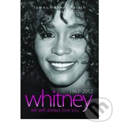 Kniha: Whitney 1963 - 2012 (James Robert Parish). Blake, 2012 Kniha: Whitney 1963 - 2012 (James Robert Parish). Blake, 2012