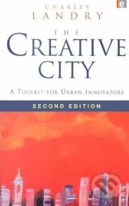 Kniha: The Creative City (Charles Landry). Routledge Kniha: The Creative City (Charles Landry). Routledge