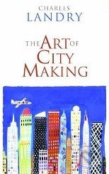 The Art of City Making - Charles Landry, Routledge, 2006