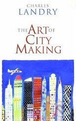 Kniha: The Art of City Making (Charles Landry). Routledge, 2006 Kniha: The Art of City Making (Charles Landry). Routledge, 2006