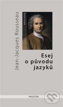 Kniha: Esej o původu jazyků, kde se hovoří o melodii a o hudebním napodobování (Jean-Jacques Rousseau). Prostor, 2012 Kniha: Esej o původu jazyků, kde se hovoří o melodii a o hudebním napodobování (Jean-Jacques Rousseau). Prostor, 2012