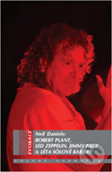 Kniha: Robert Plant (Neil Daniels). Volvox Globator, 2011 Kniha: Robert Plant (Neil Daniels). Volvox Globator, 2011