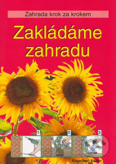 Kniha: Zakladáme záhradu (Engelbert Kötter). Ottovo nakladateľstvo, 2006 Kniha: Zakladáme záhradu (Engelbert Kötter). Ottovo nakladateľstvo, 2006