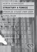 Kniha: Struktury a funkce (Aleš Haman a Herta Schmid). Karolinum, 2012 Kniha: Struktury a funkce (Aleš Haman a Herta Schmid). Karolinum, 2012