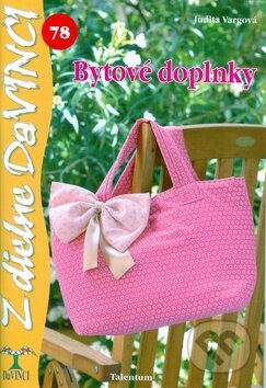 Kniha: Bytové doplnky (Judita Vargová). Talentum, 2012 Kniha: Bytové doplnky (Judita Vargová). Talentum, 2012