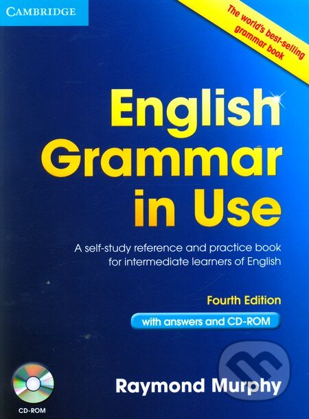 Kniha: English Grammar in Use (Fourth Edition) + CD-ROM (Raymond Murphy). Cambridge University Press, 2012 Kniha: English Grammar in Use (Fourth Edition) + CD-ROM (Raymond Murphy). Cambridge University Press, 2012