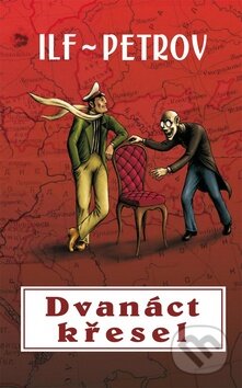 Kniha: Dvanáct křesel (Iľja Iľf a Jevgenij Petrov). Columbus, 2012 Kniha: Dvanáct křesel (Iľja Iľf a Jevgenij Petrov). Columbus, 2012