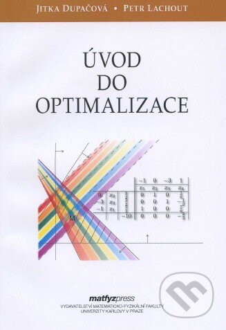 Kniha: Úvod do optimalizace (Jitka Dupačová a Petr Lachout). MatfyzPress, 2011 Kniha: Úvod do optimalizace (Jitka Dupačová a Petr Lachout). MatfyzPress, 2011