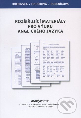 Kniha: Rozšiřující materiály pro výuku anglického jazyka (MatfyzPress). MatfyzPress, 2011 Kniha: Rozšiřující materiály pro výuku anglického jazyka (MatfyzPress). MatfyzPress, 2011