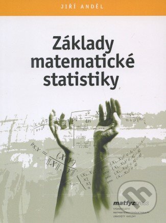 Kniha: Základy matematické statistiky (Jiří Anděl). MatfyzPress, 2011 Kniha: Základy matematické statistiky (Jiří Anděl). MatfyzPress, 2011