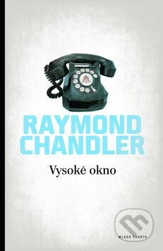 Kniha: Vysoké okno (Raymond Chandler). Mladá fronta, 2012 Kniha: Vysoké okno (Raymond Chandler). Mladá fronta, 2012