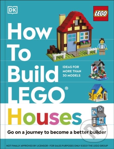 Kniha: How to Build LEGO Houses (Hannah Dolan, Jessica Farrell a Nate Dias). Dorling Kindersley, 2021 Kniha: How to Build LEGO Houses (Hannah Dolan, Jessica Farrell a Nate Dias). Dorling Kindersley, 2021
