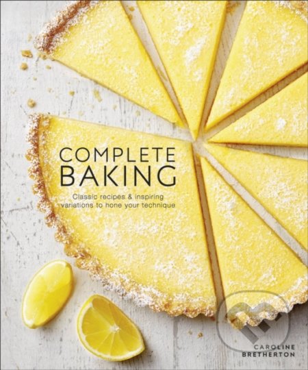 Complete Baking - Caroline Bretherton, Dorling Kindersley, 2020