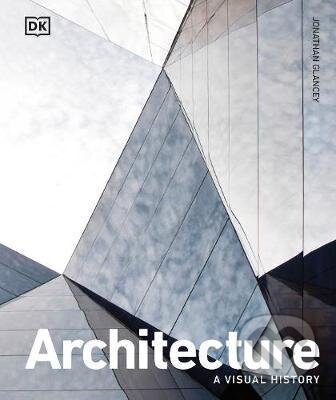 Kniha: Architecture : A Visual History (Jonathan Glancey). Dorling Kindersley, 2021 Kniha: Architecture : A Visual History (Jonathan Glancey). Dorling Kindersley, 2021
