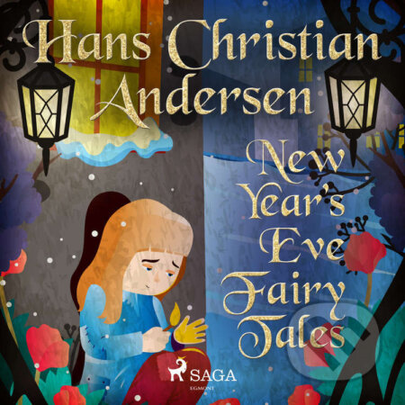 Audiokniha: New Year's Eve Fairy Tales (EN) (Hans Christian Andersen). Saga Egmont, 2021 Audiokniha: New Year's Eve Fairy Tales (EN) (Hans Christian Andersen). Saga Egmont, 2021