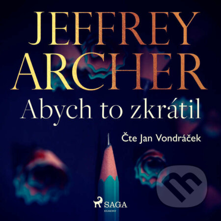 Audiokniha: Abych to zkrátil (Jeffrey Archer). Saga Egmont, 2021 Audiokniha: Abych to zkrátil (Jeffrey Archer). Saga Egmont, 2021