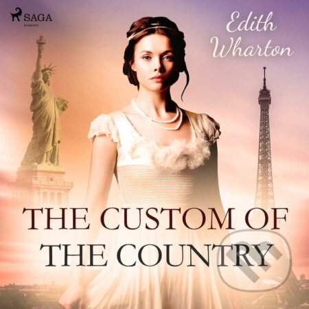 Audiokniha: The Custom of the Country (EN) (Edith Wharton). Saga Egmont, 2021 Audiokniha: The Custom of the Country (EN) (Edith Wharton). Saga Egmont, 2021