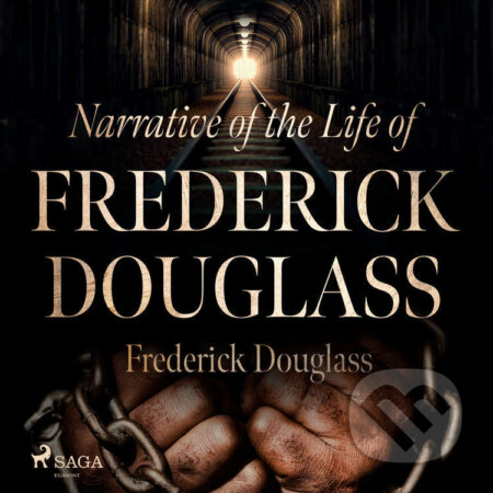 Audiokniha: Narrative of the Life of Frederick Douglass (EN) (Frederick Douglass). Saga Egmont, 2021 Audiokniha: Narrative of the Life of Frederick Douglass (EN) (Frederick Douglass). Saga Egmont, 2021