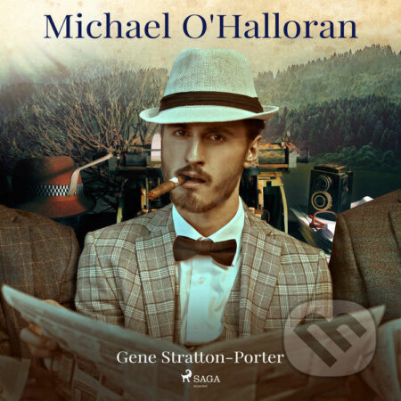 Audiokniha: Michael O'Halloran (EN) (Gene Stratton-Porter). Saga Egmont, 2021 Audiokniha: Michael O'Halloran (EN) (Gene Stratton-Porter). Saga Egmont, 2021