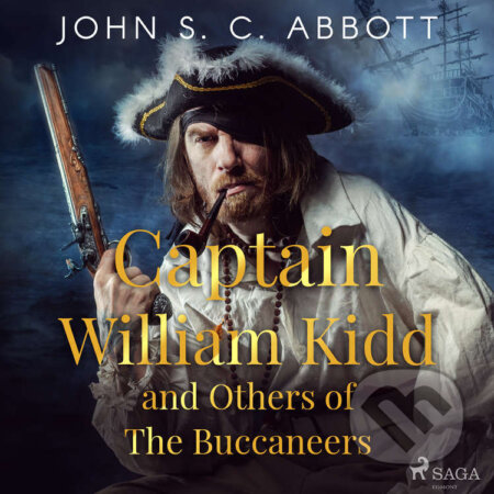 Captain William Kidd and Others of The Buccaneers (EN) - John S. C Abbott, Saga Egmont, 2021