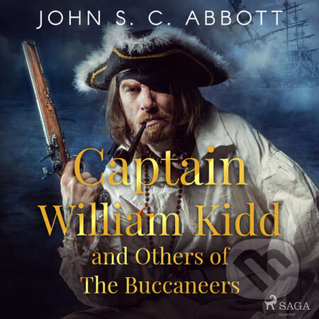 Audiokniha: Captain William Kidd and Others of The Buccaneers (EN) (John S. C Abbott). Saga Egmont, 2021 Audiokniha: Captain William Kidd and Others of The Buccaneers (EN) (John S. C Abbott). Saga Egmont, 2021