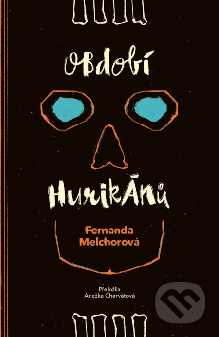 E-kniha: Období hurikánů (Fernanda Melchor). Paseka, 2021 E-kniha: Období hurikánů (Fernanda Melchor). Paseka, 2021