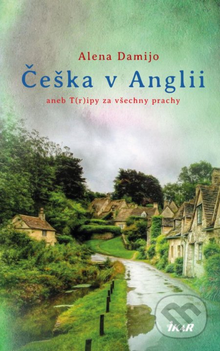 Kniha: Češka v Anglii (Alena Damijo). Ikar CZ, 2021 Kniha: Češka v Anglii (Alena Damijo). Ikar CZ, 2021